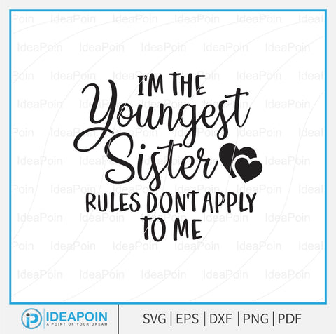 Sisters Svg Bundle, Youngest Sister Svg, I'm the oldest sister I make the rules-Sister Shirt Svg, Middle Sister Gifts, Middle Sister SVG Dinvect 