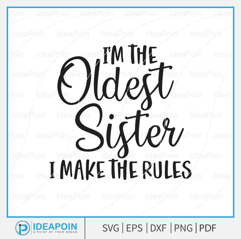 Sisters Svg Bundle, Youngest Sister Svg, I'm the oldest sister I make the rules-Sister Shirt Svg, Middle Sister Gifts, Middle Sister SVG Dinvect 