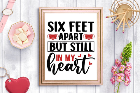 Six Feet Apart But Still My Heart SVG Design SVG Designangry 