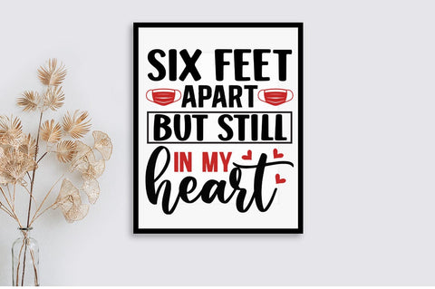 Six Feet Apart But Still My Heart SVG Design SVG Designangry 