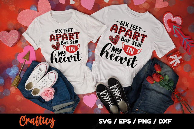 Six Feet Apart But Still My Heart SVG Design SVG Designangry 