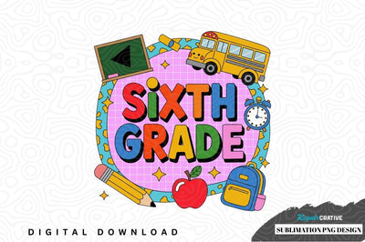 Sixth grade sublimation png design Sublimation Regulrcrative 