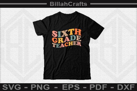 Sixth Grade Teacher Staff Gift SVG BillahCrafts 