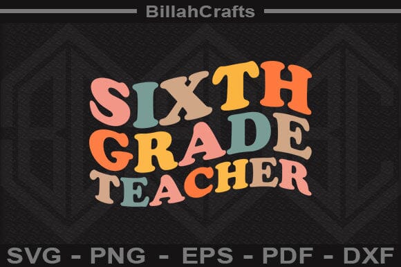 Sixth Grade Teacher Staff Gift SVG BillahCrafts 