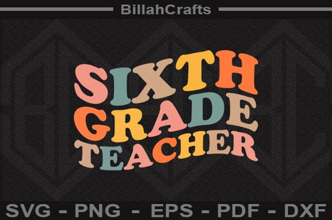 Sixth Grade Teacher Staff Gift SVG BillahCrafts 
