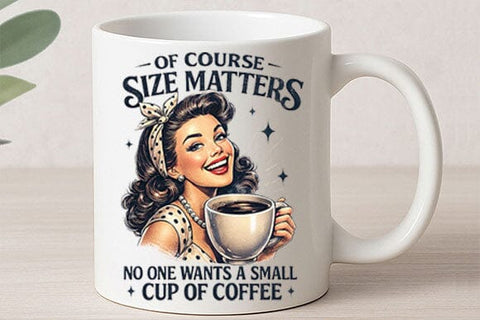 Size Matters Coffee PNG Funny Retro Woman Coffee Sublimation Design SVG BillahCrafts 