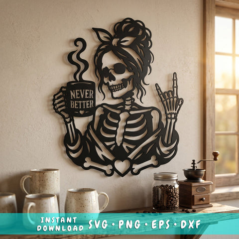 Skeleton Coffee Lover Laser SVG | Never Better Messy Bun Metal Art | Funny Coffee Quote CNC Plasma Cut File | Gothic Wall Decor Laser Cut SVG HappyDesignStudio 