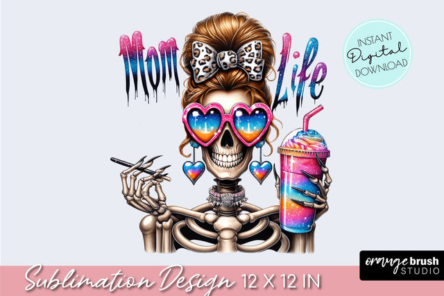 Skeleton Coffee Sublimation, Skull Mom Life, Snarky Skeleton Sublimation OrangeBrushStudio 