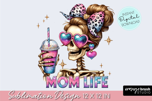 Skeleton Coffee Sublimation, Skull Mom Life, Snarky Skeleton Sublimation OrangeBrushStudio 