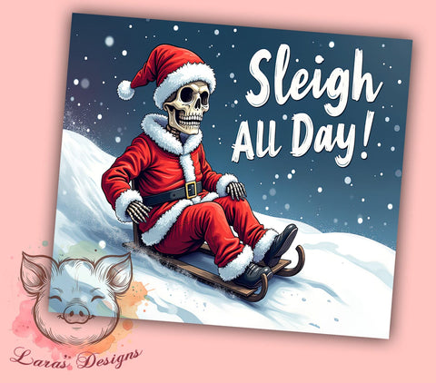 Skeleton Santa Tumbler, Sleigh All Day Design, Christmas Sublimation, 20oz Tumbler Wrap, Digital Download, Funny Holiday Gifts, Snowflake PNG Sublimation Lara' s Designs 