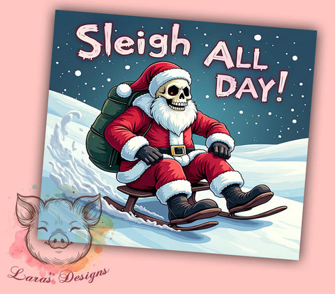 Skeleton Santa Tumbler, Sleigh All Day Design, Christmas Sublimation, 20oz Tumbler Wrap, Digital Download, Funny Holiday Gifts, Snowflake PNG Sublimation Lara' s Designs 