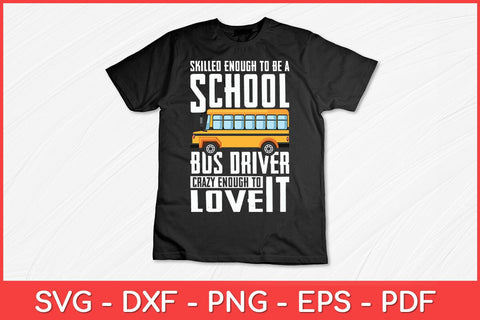 Skilled Enough To Be A School Bus Driver Svg Design SVG artprintfile 