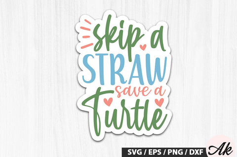 Skip a straw save a turtle Stickers SVG Design SVG akazaddesign 