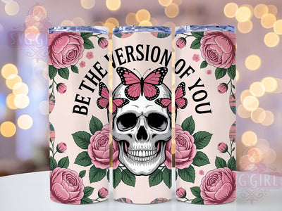 Skull Butterfly Quote 20oz Tumbler, Be The Version Of You Quote, Sarcastic Tumbler Wrap, Funny Dark Humor PNG Design, Sublimation Design, 20oz Tumbler Wrap, Gothic Cup Design Sublimation SvggirlplusArt 