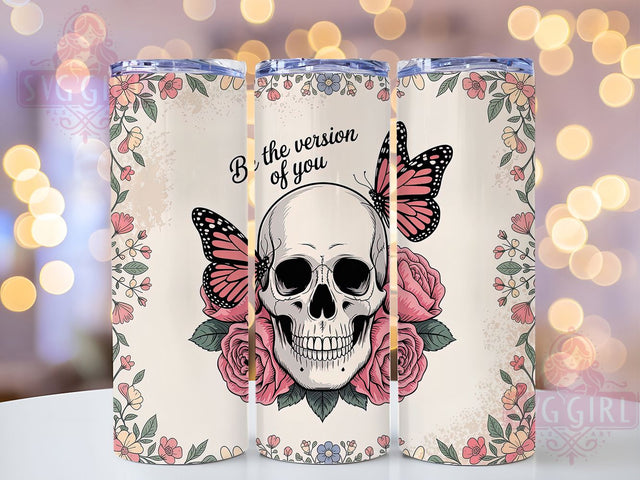Skull Butterfly Quote 20oz Tumbler, Be The Version Of You Quote, Sarcastic Tumbler Wrap, Funny Dark Humor PNG Design, Sublimation Design, 20oz Tumbler Wrap, Gothic Cup Design Sublimation SvggirlplusArt 