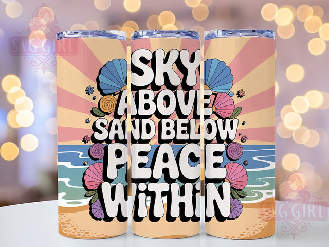 Sky Sand Peace 20oz Tumbler, Sky Above Sand Below Quote, Peace Within Phrase, Sublimation Tumbler Wrap, 20oz Tumbler, Coastal Summer Gift, Bright Ocean Style Sublimation SvggirlplusArt 