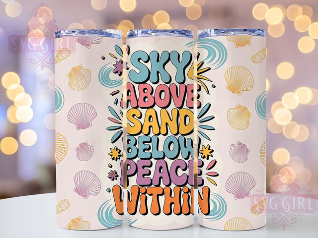 Sky Sand Peace 20oz Tumbler, Sky Above Sand Below Quote, Peace Within Phrase, Sublimation Tumbler Wrap, 20oz Tumbler, Coastal Summer Gift, Bright Ocean Style Sublimation SvggirlplusArt 