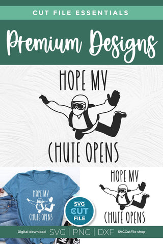 Skydiving svg - Hope My Chute Opens Parachute svg, parachuting, sky diving SVG SVG Cut File 