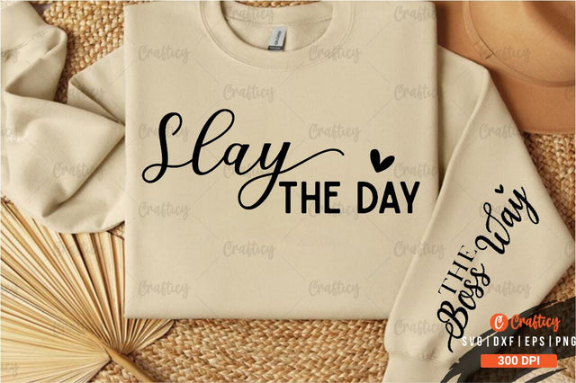 Slay the day Sleeve SVG Design SVG Designangry 