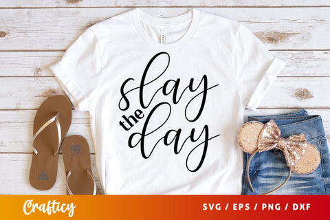 Slay the day SVG Design SVG Designangry 