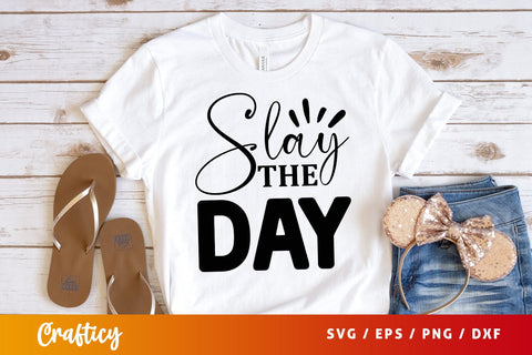 Slay the day SVG Design SVG Designangry 
