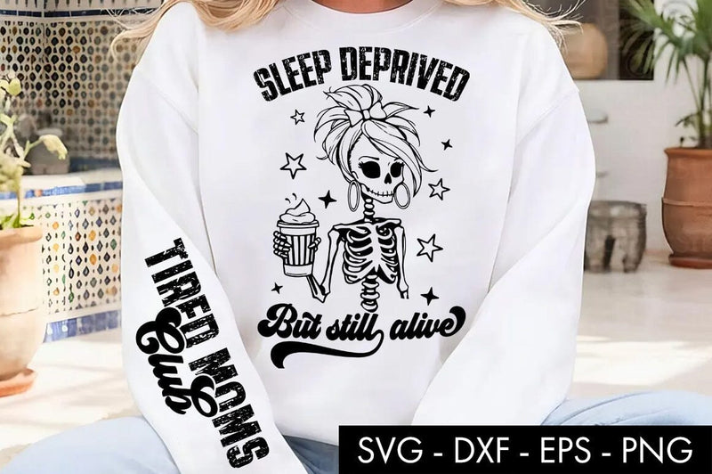 Sleep Deprived But Still Alive SVG Tired Moms Club SVG Freeling Design House 