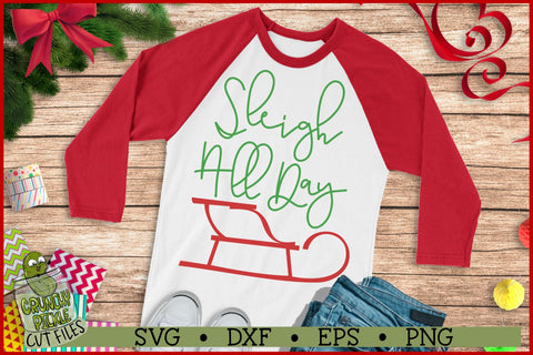 Sleigh All Day Christmas SVG Cut File SVG Crunchy Pickle 