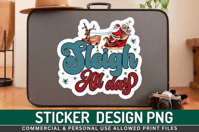 Sleigh all day Stickers Design Sublimation Regulrcrative 