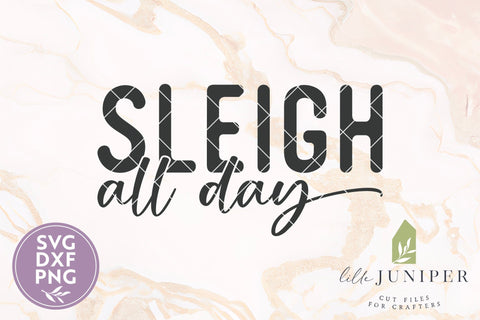 Sleigh All Day SVG, Christmas SVG SVG LilleJuniper 