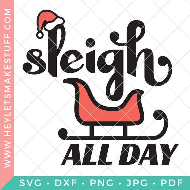 Sleigh All Day SVG Hey Let's Make Stuff 