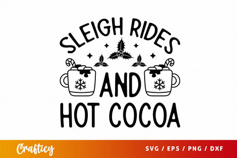 sleigh rides and hot cocoa Svg Design SVG Designangry 