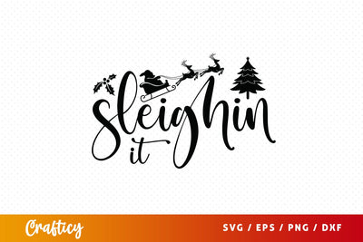 Sleighin it SVG Design SVG Designangry 