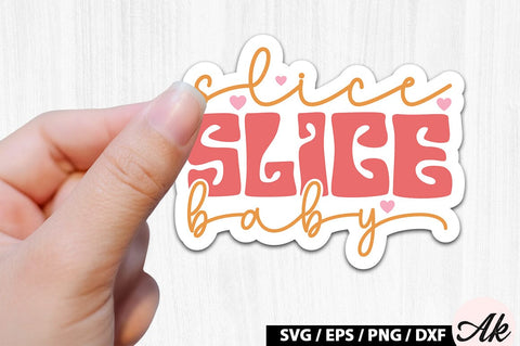 Slice slice baby Retro Stickers SVG akazaddesign 