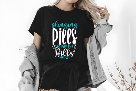 Slinging Pills to Pay the Bills Svg, Nurse Quotes Svg SVG shah alam 