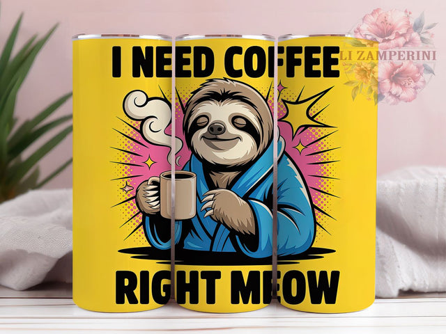 Sloth Coffee Meow 20oz Tumbler, I Need Coffee Quote, Right Meow Saying, Meme Sloth Wrap, Humorous Animal Sublimation PNG, Cute Coffee Lover Design, 20oz Tumbler Wrap, Sublimation Design PNG, Funny Gift Sublimation Li Zamperini 