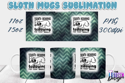Sloth Mug | Sloth Quotes | 11 oz 15 oz Sublimation | PNG Design | Lazy Design Sublimation The T Store Design 