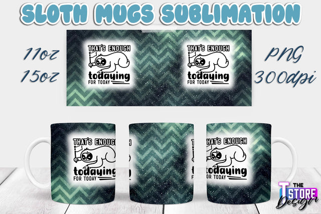 Sloth Mug | Sloth Quotes | 11 oz 15 oz Sublimation | PNG Design | Lazy Design Sublimation The T Store Design 