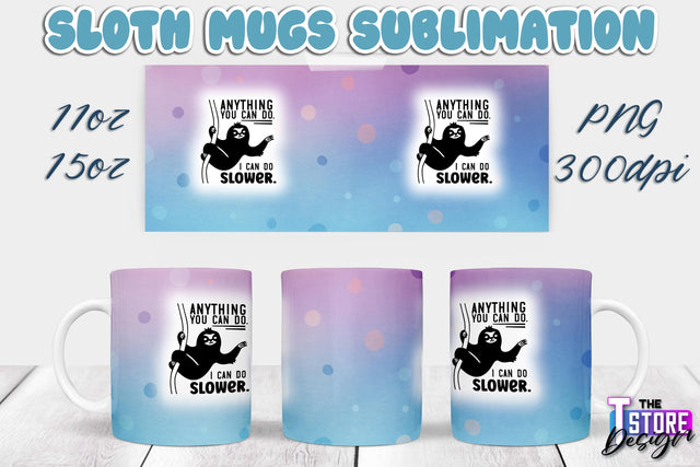 Sloth Mug | Sloth Quotes | 11 oz 15 oz Sublimation | PNG Design | Lazy Design Sublimation The T Store Design 