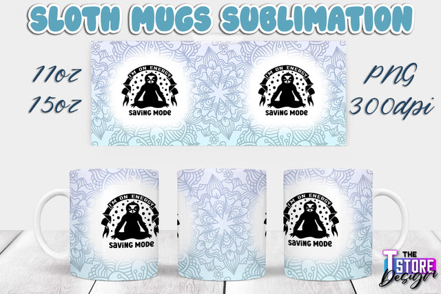 Sloth Mug | Sloth Quotes | 11 oz 15 oz Sublimation | PNG Design | Lazy Design Sublimation The T Store Design 