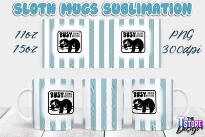 Sloth Mug | Sloth Quotes | 11 oz 15 oz Sublimation | PNG Design | Lazy Design Sublimation The T Store Design 