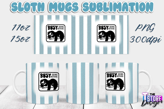 Sloth Mug | Sloth Quotes | 11 oz 15 oz Sublimation | PNG Design | Lazy Design Sublimation The T Store Design 