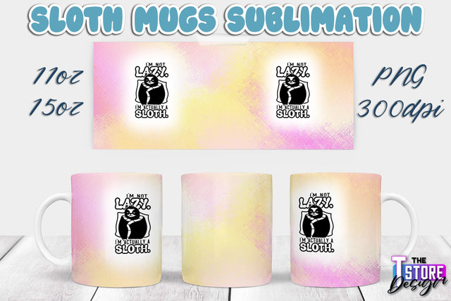 Sloth Mug | Sloth Quotes | 11 oz 15 oz Sublimation | PNG Design | Lazy Design Sublimation The T Store Design 