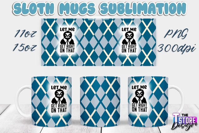 Sloth Mug | Sloth Quotes | 11 oz 15 oz Sublimation | PNG Design | Lazy Design Sublimation The T Store Design 