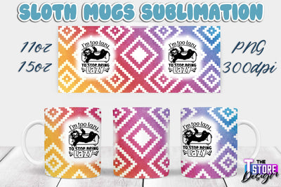 Sloth Mug | Sloth Quotes | 11 oz 15 oz Sublimation | PNG Design | Lazy Design Sublimation The T Store Design 