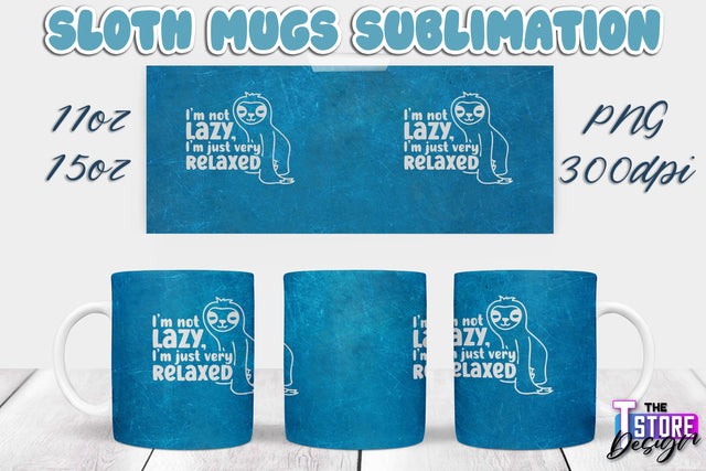 Sloth Mug | Sloth Quotes | 11 oz 15 oz Sublimation | PNG Design | Lazy Design Sublimation The T Store Design 