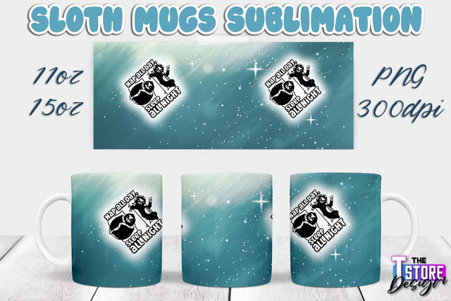 Sloth Mug | Sloth Quotes | 11 oz 15 oz Sublimation | PNG Design | Lazy Design Sublimation The T Store Design 