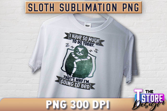 Sloth Quotes Sublimation | PNG Design | Lazy Design v.1 Sublimation The T Store Design 