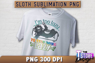 Sloth Quotes Sublimation | PNG Design | Lazy Design v.2 Sublimation The T Store Design 