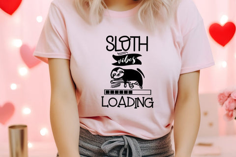Sloth Vibes Loading I Funny Sloth Life SVG I Sloth Quote SVG SVG Happy Printables Club 