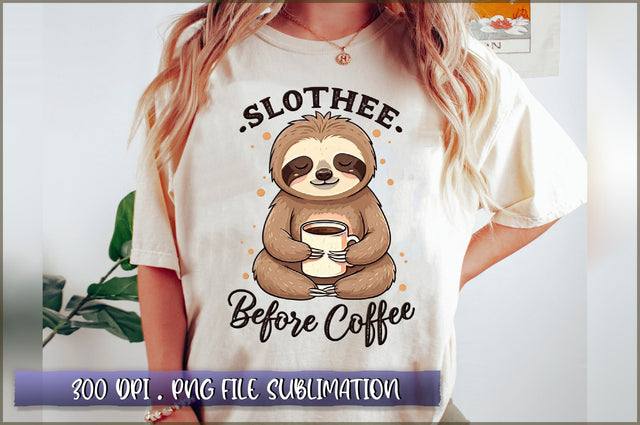 Slothee before coffee Sublimation Sublimation Shetara Begum 